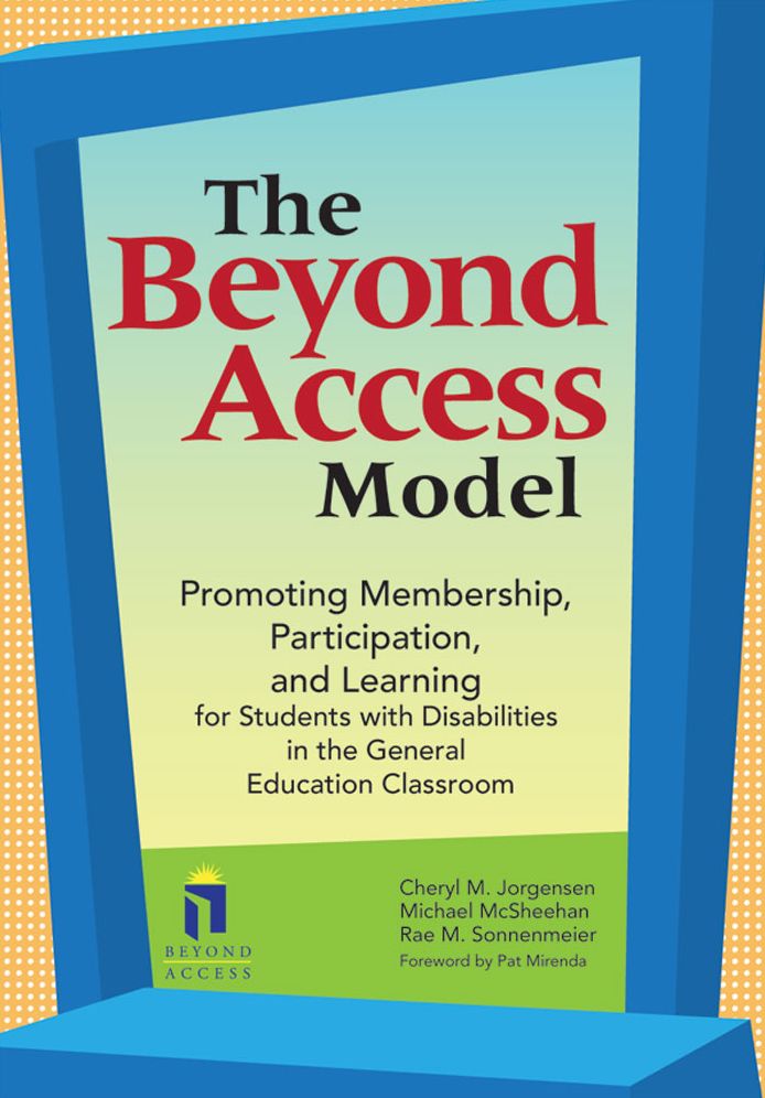Beyond Access Model: Promoting Membership, Participation, and Learning for Students with Disabilities in the General Education Classroom
