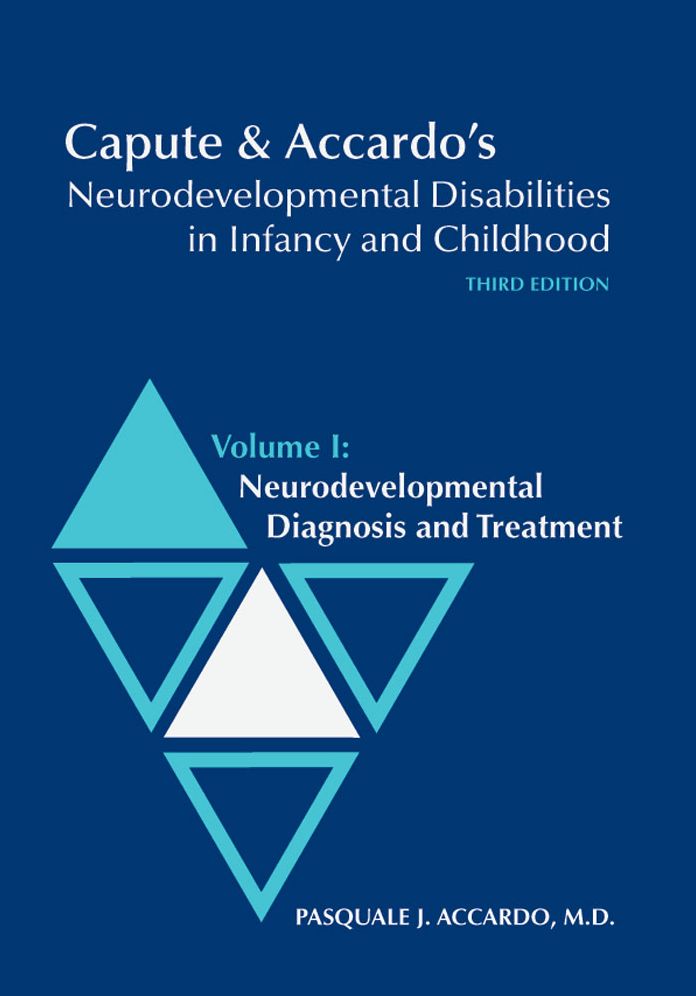 Neurodevelopmental Disabilities in Infancy and Childhood, Vol 1: Neurodevelopment Diagnosis and Treatment