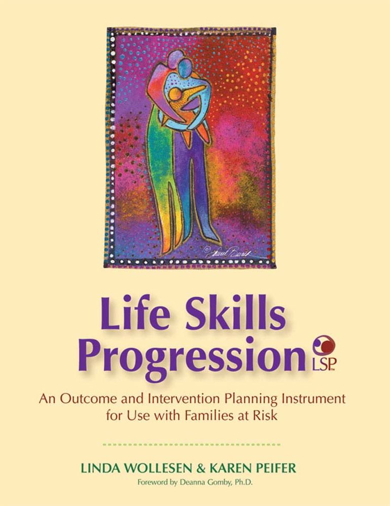 Life Skills Progression: An Outcome and Intervention Planning Instrument for Use with Famalies at Risk