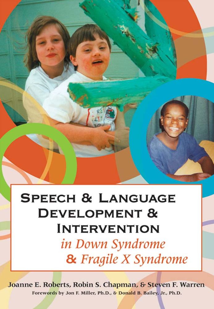 Speech and Language Development and Intervention in Down Syndrome and Fragile X Syndrome