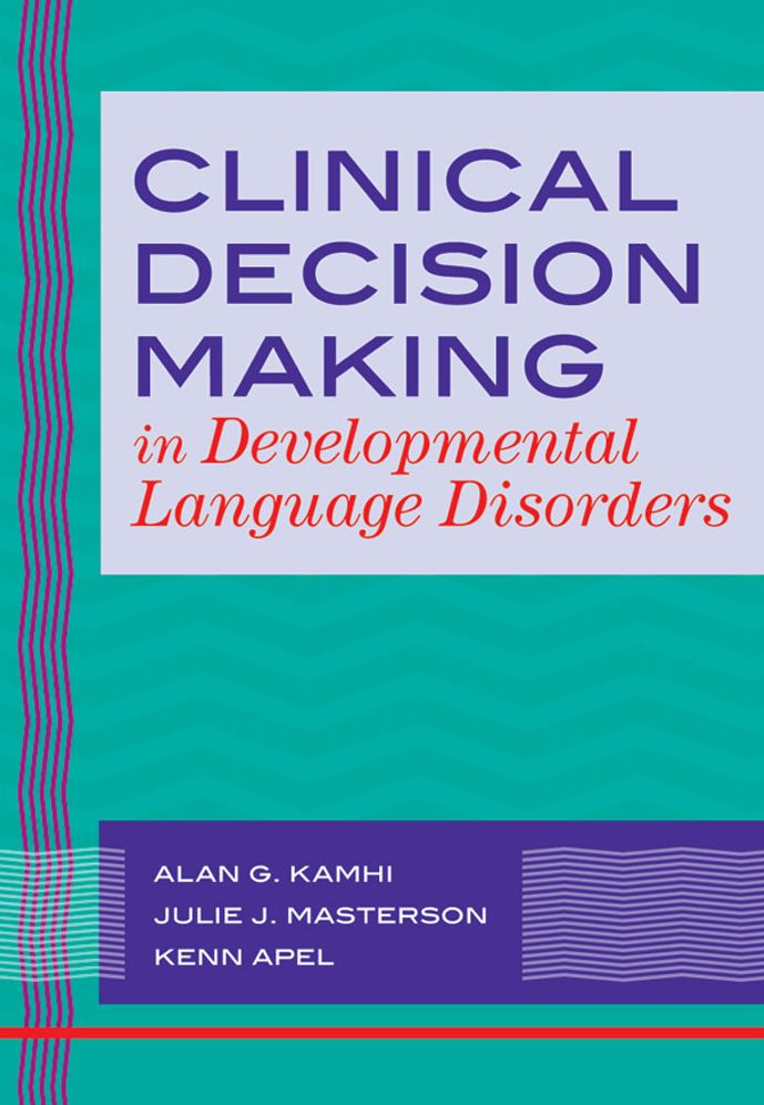 Clinical Decision Making in Developmental Language Disorders