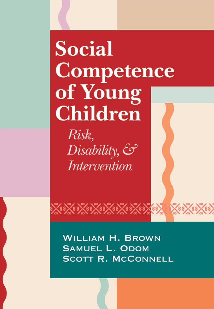 Social Competence of Young Children: Risk, Disability, & Intervention