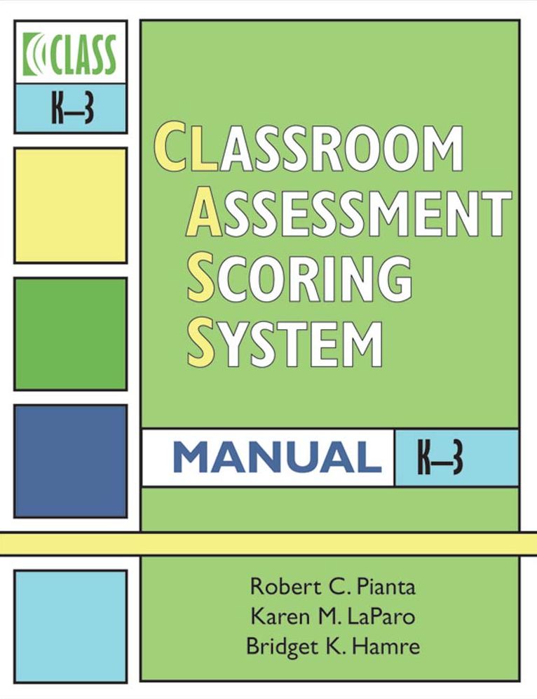 Classroom Assessment Scoring System(CLASS) Manual, K-3