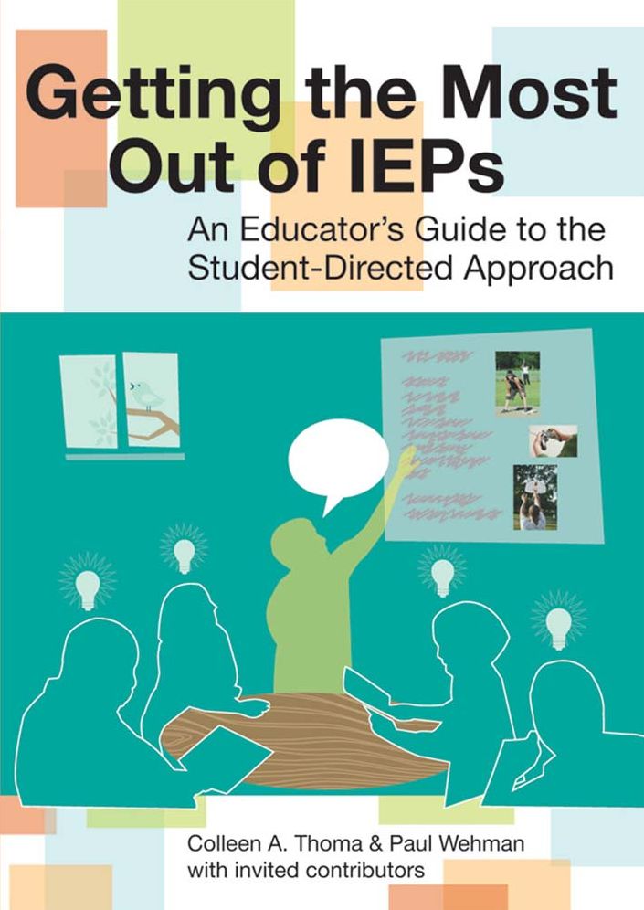 Getting the Most out of IEPs: An Educator's Guide to the Student-Directed Approach