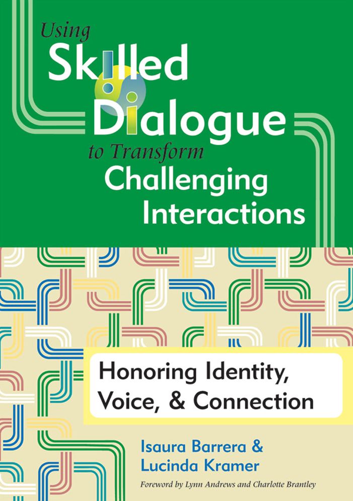 Using Skilled Dialogue to Transform Challenging Interactions: Honoring Identity, Voice, and Connection