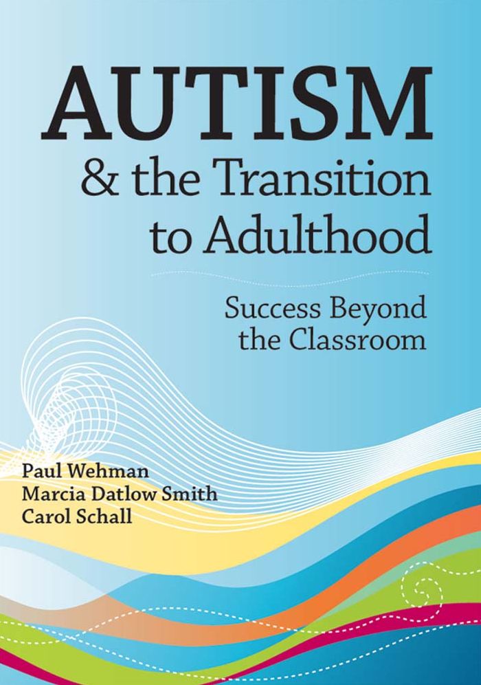 Autism & The Transition to Adulthood: Success Beyond the Classroom