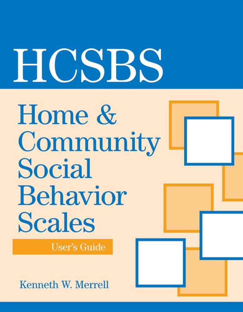 Home & Community Social Behavior Scales - HCSBS: User's Guide