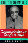 Costly Performances: Tennessee Williams - The Last Stage