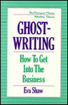 Ghostwriting: How to Get Into the Business