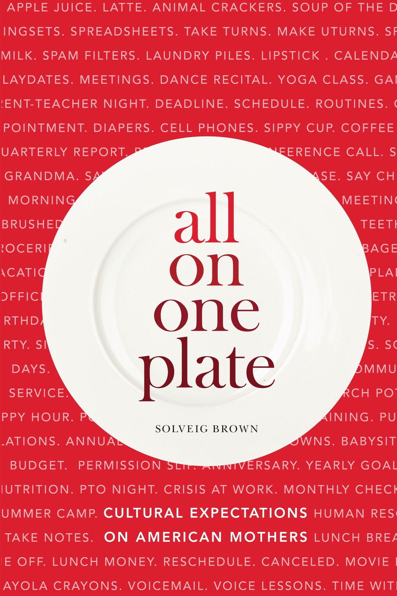 All On One Plate: Cultural Expectations on American Mothers