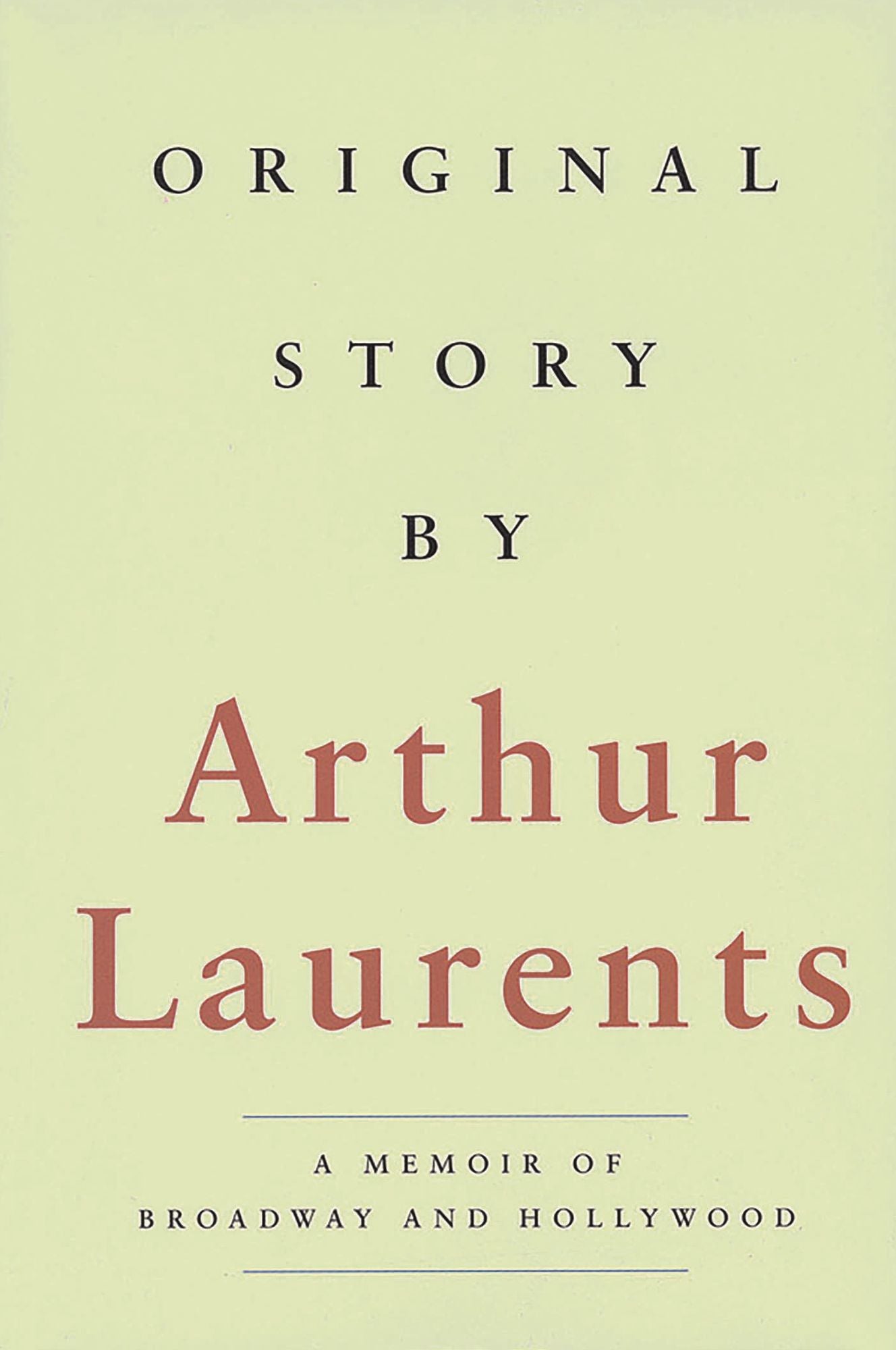 Original Story by: A Memoir of Broadway and Hollywood