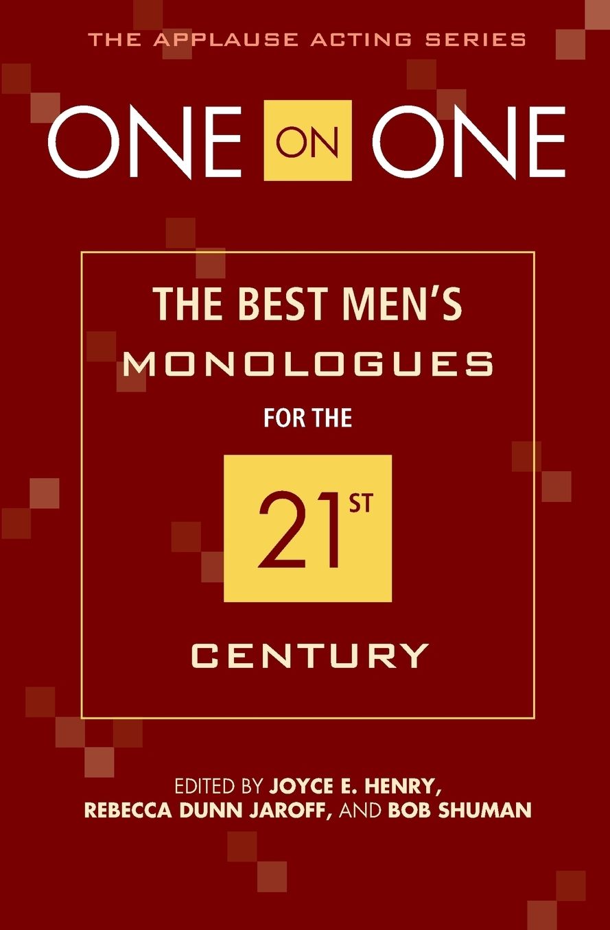 One on One: The Best Men's Monologues for the 21st Century