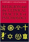Religion and the Clinical Practice of Psychology