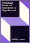 The Ethical Practice of Psychology in Organizations