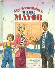 My Grandma's the Mayor : A story for children about community spirit and pride