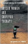 Abused Women and Survivor Therapy: A Practical Guide for the Psychotherapist