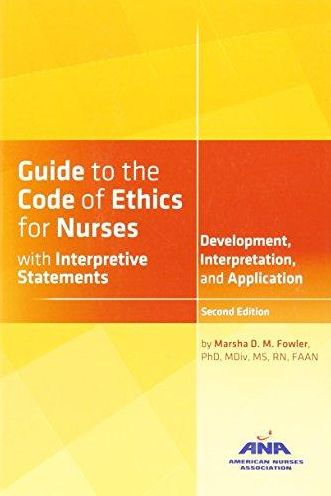 Product Details Guide to the Code of Ethics for Nurses: With Interpretive Statements: Development, Interpretation, and Application