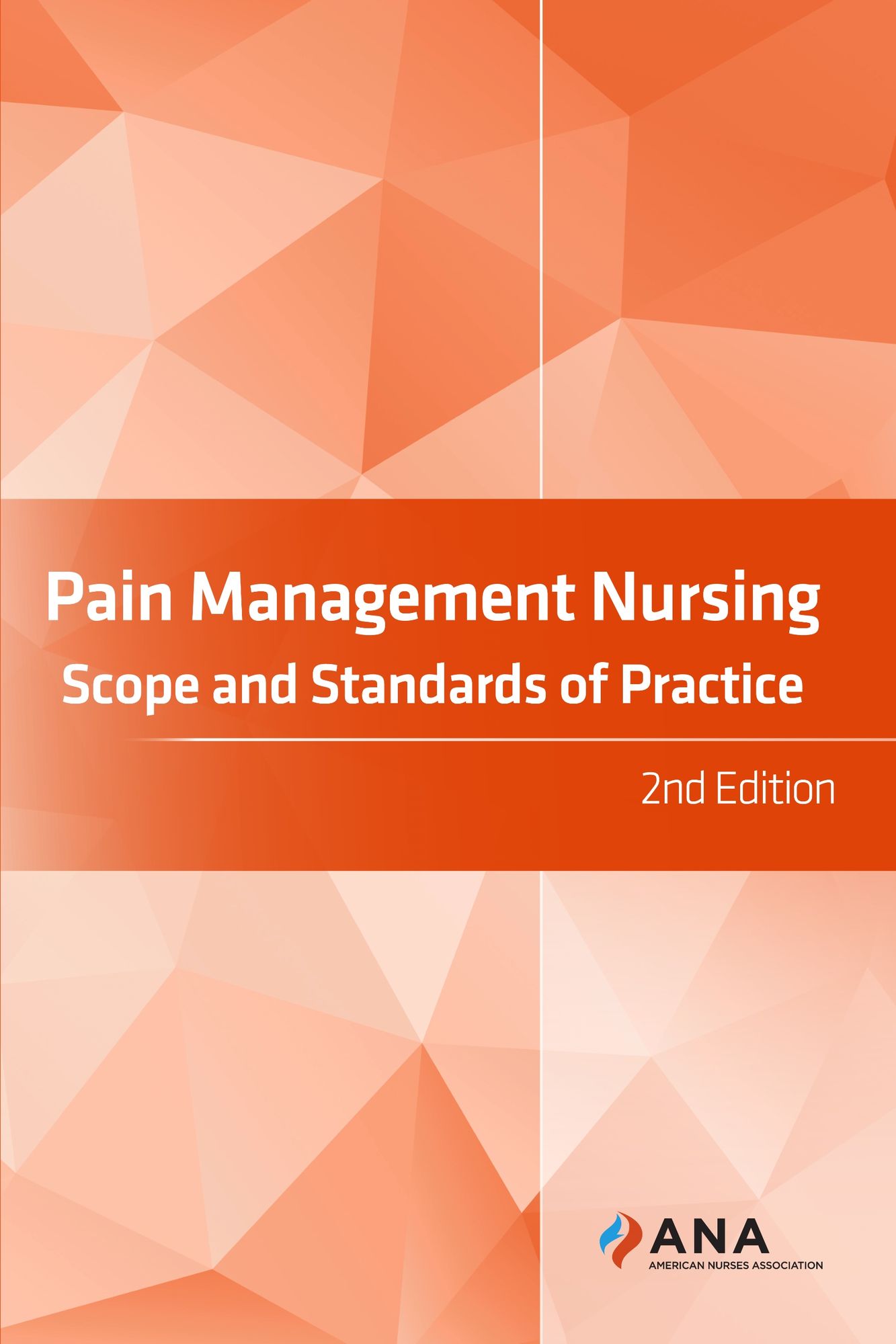 Pain Management Nursing: Scope and Standards of Practice, 2nd Edition