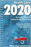 Health Care 2020: The Comming Collapse of Empoyer-Provided Health Care