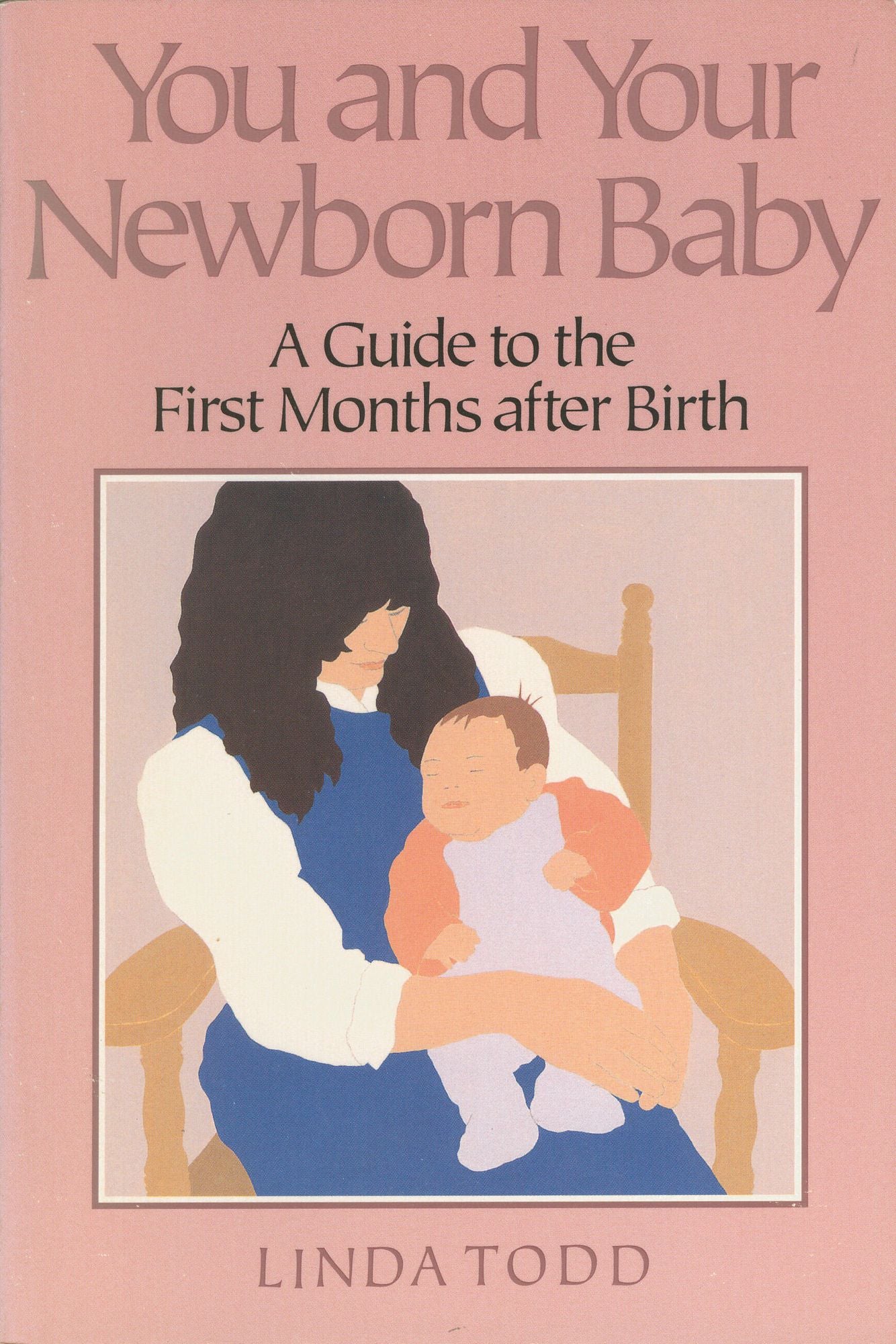You and Your Newborn Baby: A Guide to the First Months After Birth