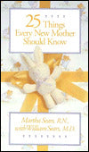 25 Things Every New Mother Should Know