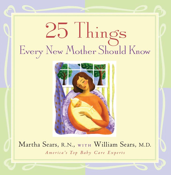 25 Things Every New Mother Should Know