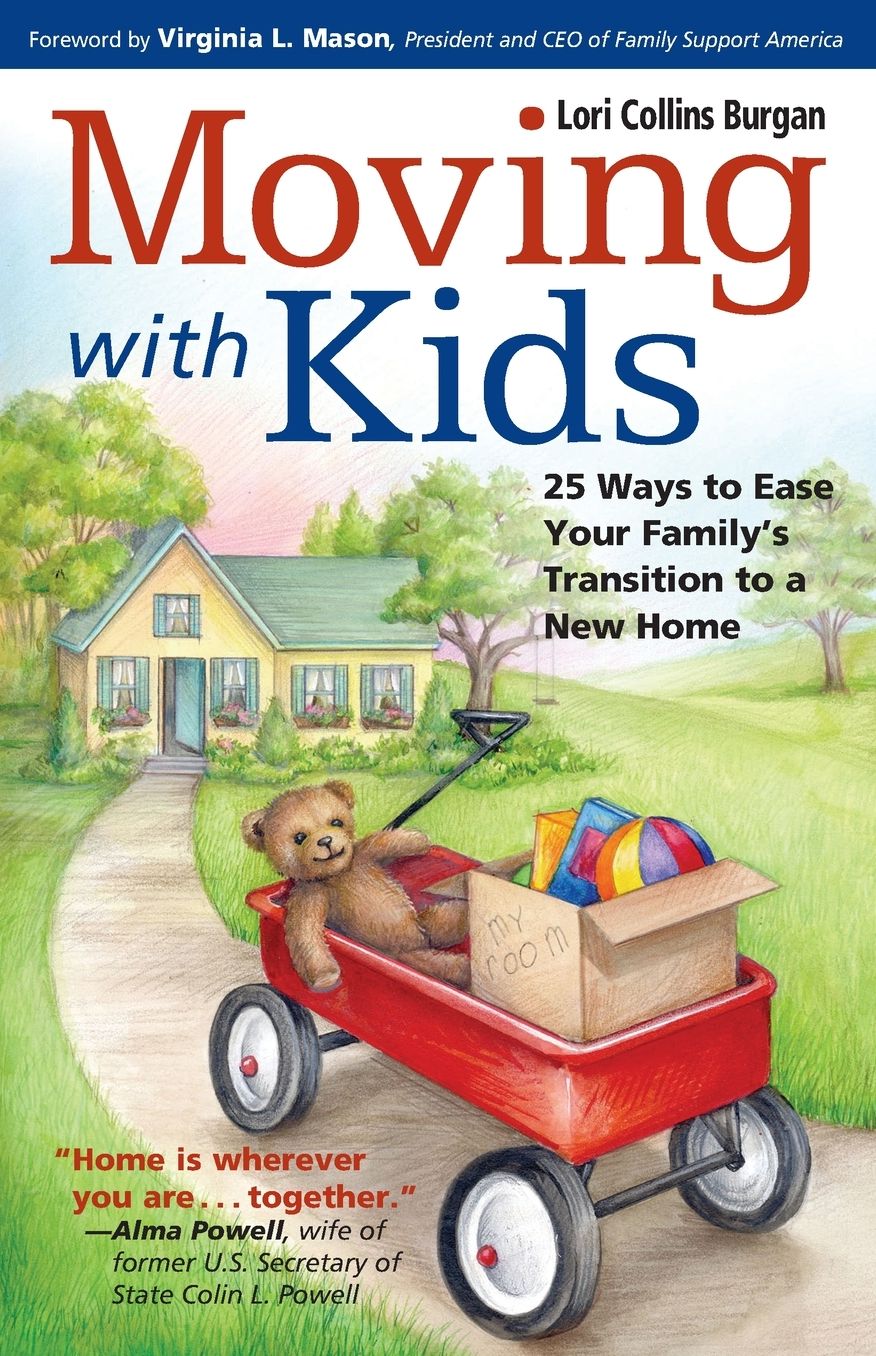 Moving with Kids: 25 Ways to Ease Your Family's Transition to a New Home