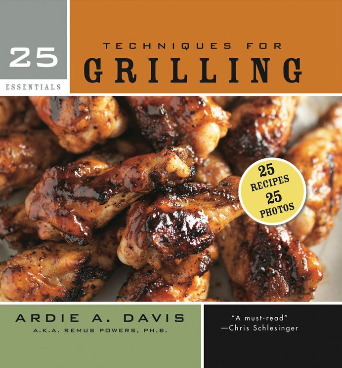 25 Essentials: Techniques for Grilling