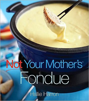 Not Your Mother's Fondue