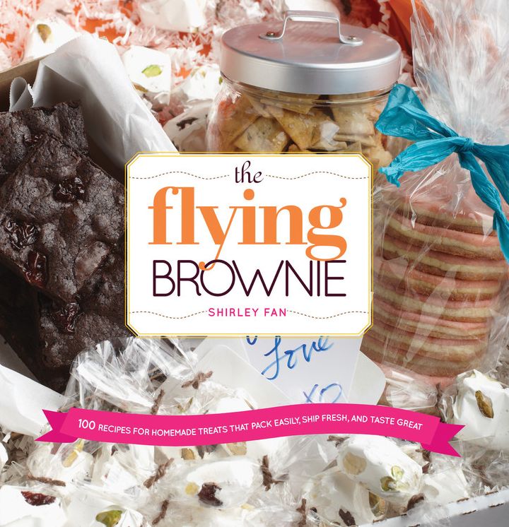 The Flying Brownie: 100 Terrific Homemade Food Gifts for Friends and Loved Ones Far Away