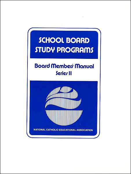School Board Study Programs: Board Member's Manual