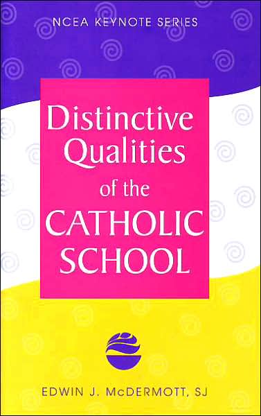 Distinctive Qualities of the Catholic School