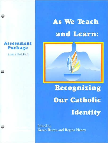 As We Teach and Learn: Recognizing Our Catholic Identity Assessment Package