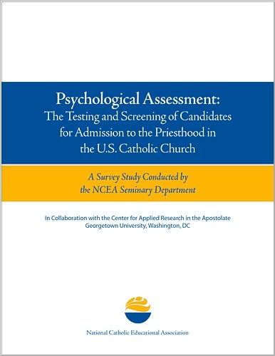 Psychological Assessment: The Testing and Screening of Candidates for Admission to the Priesthood in the U.S. Catholic Church