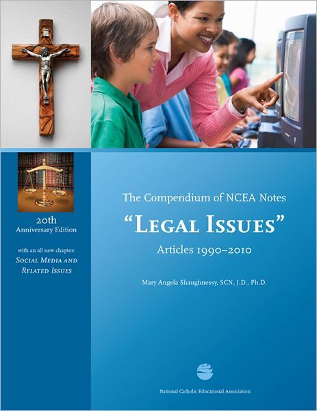 Compendium of NCEA Notes - Legal Issues - Articles 1990-2010, 20th Anniversary Edition