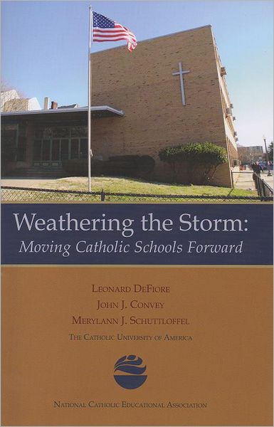 Weathering the Storm: Moving Catholic Schools Forward