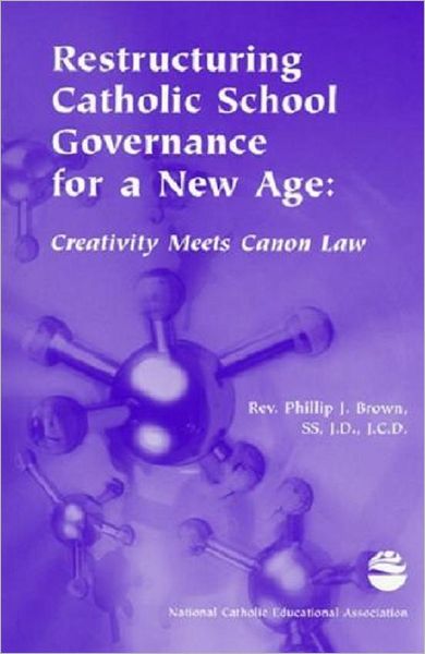 Restructuring Catholic School Governance for a New Age: Creativity Meets Canon Law