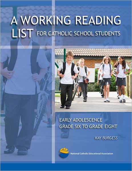 A Working Reading List for Catholic School Students: Early Adolescence Grade Six to Grade Eight