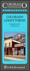 Colorado Traveler Guidebook: Colorado Ghost Towns (1988)