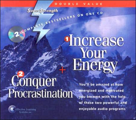 Increase Your Energy/Conquer Procrastination