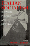 Italian Socialism:Btwn Pol & Hist