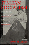 Italian Socialism:Btwn Pol & Hist