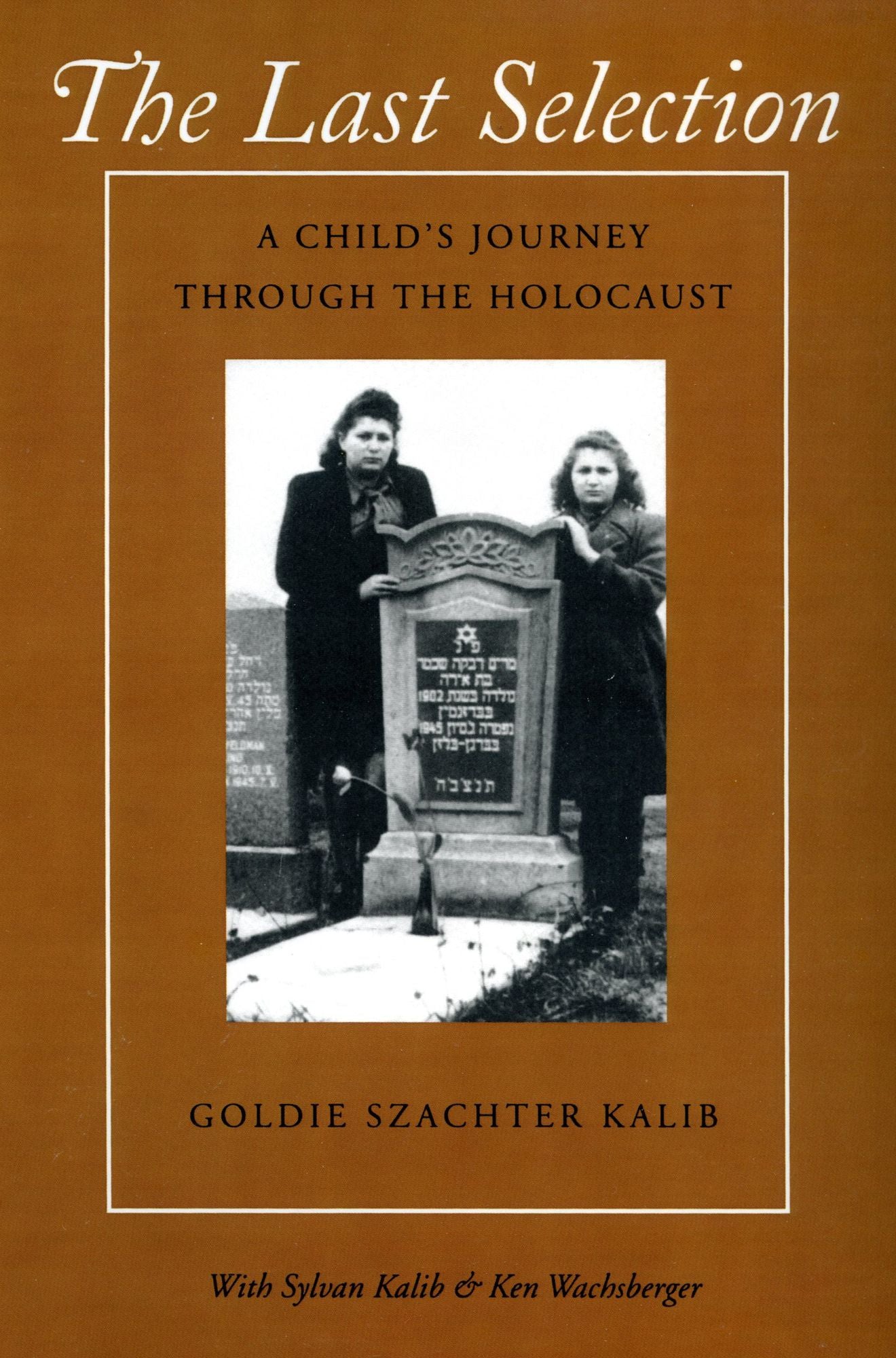 The Last Selection: A Child's Journey through the Holocaust
