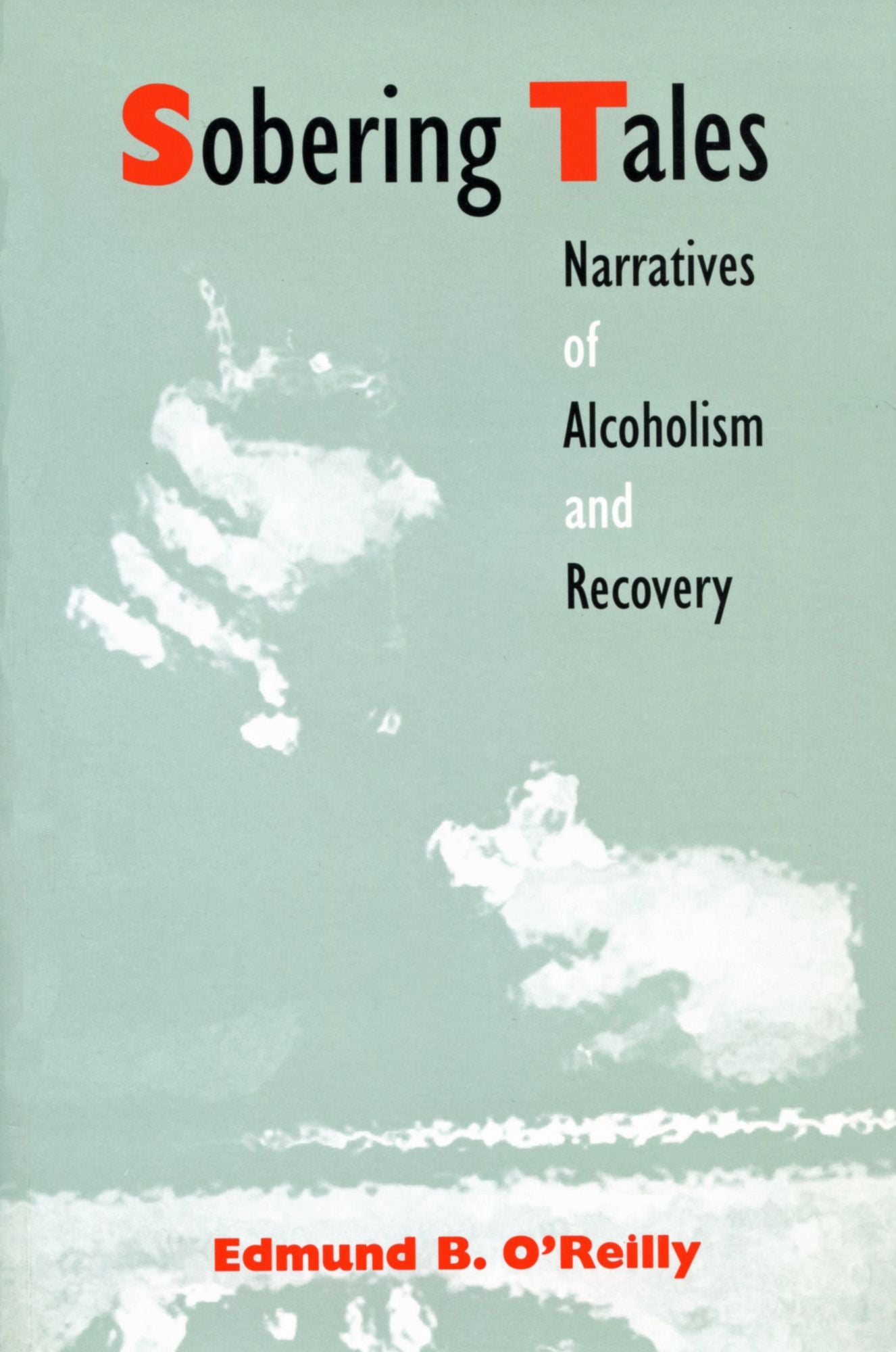 Sobering Tales: Narratives of Alcoholism and Recovery