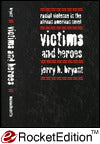Victims and Heroes: Racial Violence in the African American Novel