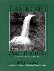 Landscape Architecture, As Applied to the Wants of the West: With an Essay on Forest Planting on the Great Plains