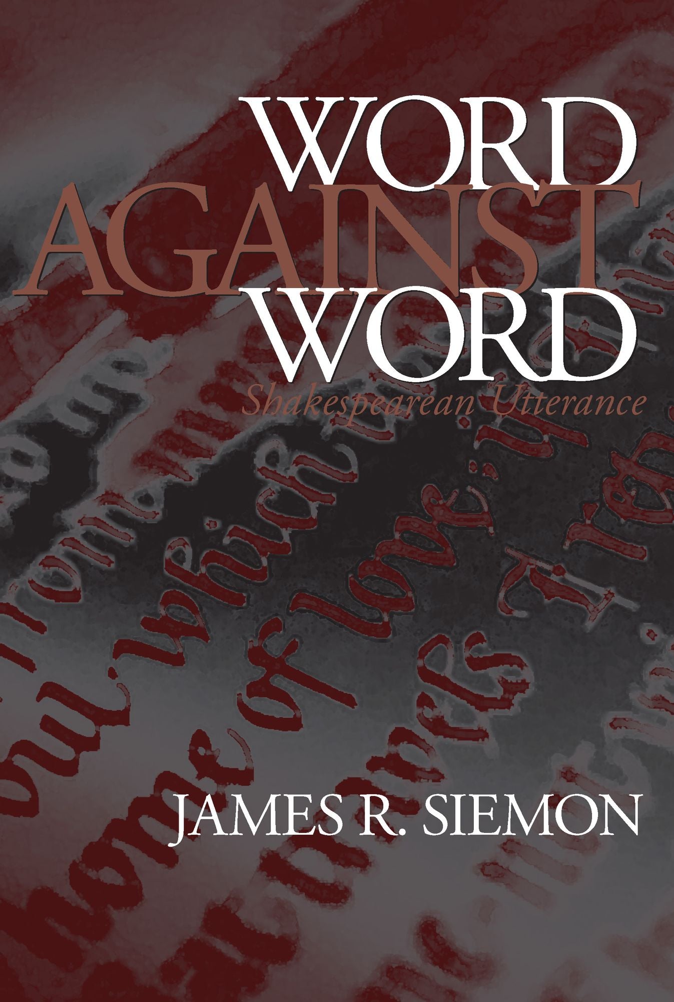 Word Against Word: Shakespearean Utterance