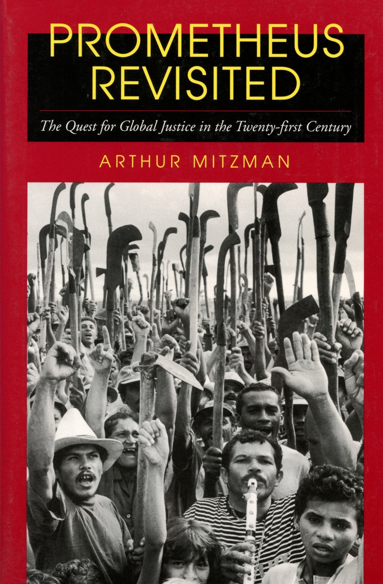 Prometheus Revisited: The Quest for Global Justice in the Twenty-first Century