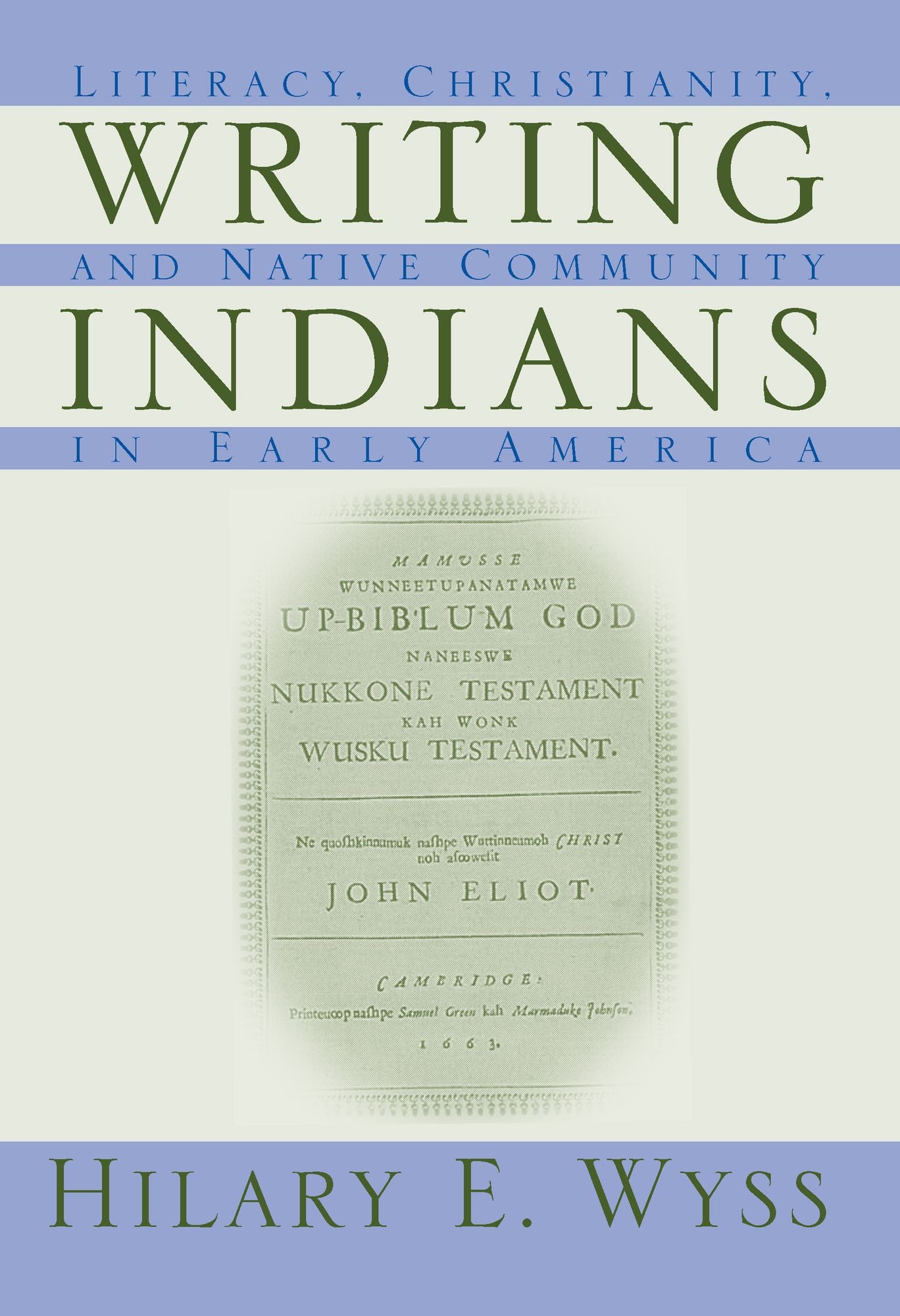 Writing Indians: Literacy, Christianity, and Native Community in Early America