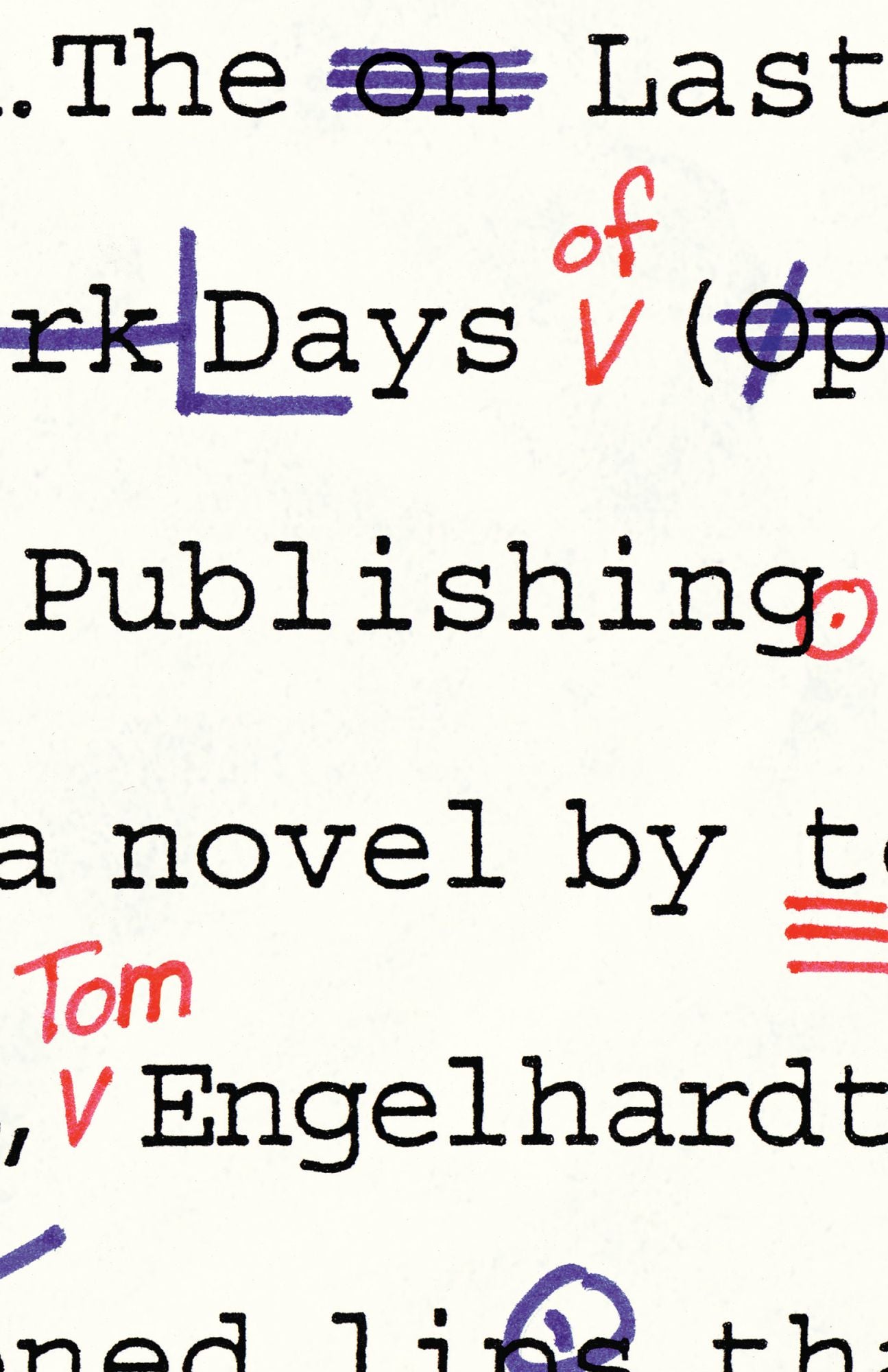 The Last Days of Publishing: A Novel